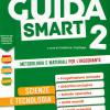 Guida Smart 2 Scienze e Tecnologia (Guida, schedario, quaderno)