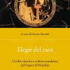 Elegie Del Caos. Civilt Classica E Cultura Moderna Nell'opera Di Pasolini