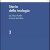 Storia Della Teologia. 3. Vol. 3 - Da Vitus Pichler A Henri De Lubac