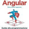 Sviluppare Applicazioni Con Angular. Guida Alla Programmazione Web E Mobile. Nuova Ediz.