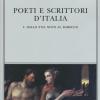 Poeti E Scrittori D'italia. Vol. 1 - Dallo Stil Novo Al Barocco