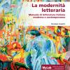 La modernit letteraria. Manuale di letteratura italiana moderna e contemporanea. Ediz. mylab