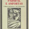 Parsifal E Amfortas. I Misteri Dell'oriente E Del Cristianesimo