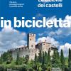 Le ciclovie dei castelli. Tra torri, passaggi segreti e antiche storie. In bicicletta. National Geographic