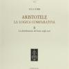 Aristotele. La logica comparativa. Vol. 2 - La distribuzione del bene negli enti