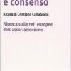 Pressione e consenso. Ricerca sulle reti europee dell'associazionismo. Con CD-ROM