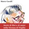 La compagnia di Virgilio. Storie di libri e di amici nella Vicenza di Virgilio Scapin: Parise, Pozza, Bandini, Meneghello...