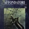 Gli affondatori. I mezzi d'assalto della Marina italiana nella II Guerra Mondiale. 1940-1945