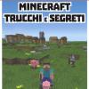 Minecraft Trucchi E Segreti. Independent And Unofficial Guide