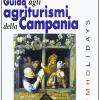 Guida agli agriturismi della Campania-A guide to the best 250 farmhouses. Ediz. bilingue