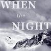 When the night: a novel