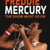 Freddie Mercury. The Show Must Go On