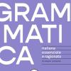 Grammatica Italiana Essenziale E Ragionata. Per Insegnare, Per Imparare