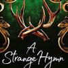 A Strange Hymn: Book Two In The Bestselling Smash-hit Dark Fantasy Romance!