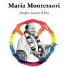 Maria Montessori. Teosofica Maestra Di Pace