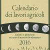 Calendario Dei Lavori Agricoli 2016. Lunario E Planetario Secondo Il Metodo Biodinamico