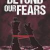 Beyond Our Fears