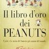 Il Libro D'oro Dei Peanuts. L'arte E La Storia Del Fumetto Pi Amato Del Mondo