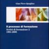 Il Processo Di Formazione. Scritti Di Formazione 1981-2005