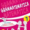 Grammatematica. 1 Per la Scuola elementare
