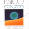 Psico Con-tatto. Training Rieducativo E Psicoterapeutico