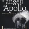 Gli Angeli Di Apollo. Storia Del Balletto