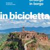 Di Borgo In Borgo. Pedalando Tra Storia E Arte. In Bicicletta. National Geographic