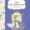 Anna Dai Capelli Rossi. Ediz. Ad Alta Leggibilit