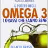 Il Potere Degli Omega 3. I Grassi Che Fanno Bene