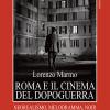 Roma E Il Cinema Del Dopoguerra. Neorealismo, Melodramma, Noir