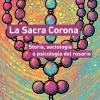 La Sacra Corona. Storia, Sociologia E Psicologia Del Rosario