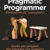Il Pragmatic Programmer. Guida Per Manovali Del Software Che Vogliono Diventare Maestri. Ediz. Speciale Anniversario