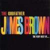 The Godfather (the Very Best Of James Brown)