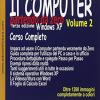 Il Computer Partendo Da Zero. Vol. 2 - Windows Xp