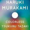 Colorless Tsukuru Tazaki And His Years Of Pilgrimage 