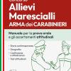 Concorso Allievi Marescialli Dell'arma Dei Carabinieri. Manuale Per Le Prove Orali E Gli Accertamenti Attitudinali. Con Software Di Simulazione