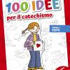 100 Idee Per Il Catechismo. Ediz. Illustrata. Vol. 1