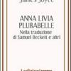 Anna Livia Plurabelle. Nella Traduzione Di Samuel Beckett E Altri. Ediz. Multilingue