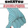 Il Libro Completo Dello Shiatsu