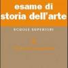 Esame Di Storia Dell'arte. Per Il Liceo Classico E Artistico. Vol. 3