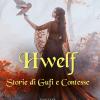 Hwelf. Storie Di Gufi E Contesse