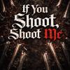 If You Shoot, Shoot Me (parte Tre)