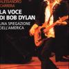 La Voce Di Bob Dylan. Una Spiegazione Dell'america