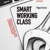 Smart working class. Ricerca sull'impatto del lavoro a distanza nel settore bancario e assicurativo in Toscana