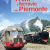 Treni E Ferrovie Del Piemonte. Ediz. A Colori