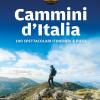 Cammini D'italia. 100 Spettacolari Itinerari A Piedi