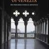 Il Palazzo Ducale di Venezia. Un percorso storico-artistico