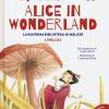 Alice In Wonderland Dal Capolavoro Di Lewis Carroll. Livello 2. Ediz. Italiana E Inglese. Con File Audio Per Il Download