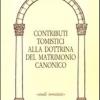 Contributi Tomistici Alla Dottrina Del Matrimonio Canonico