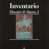 Gabinetto Disegni E Stampe Degli Uffizi. Inventario. Vol. 3 - Disegni Di Figura (1f-961f)